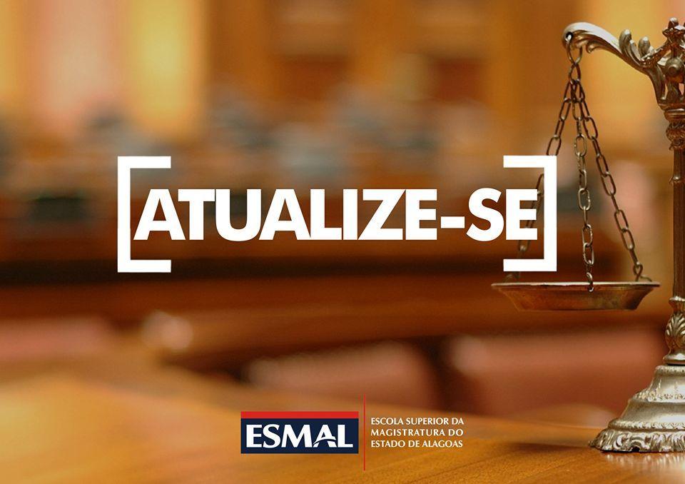 Com o Atualize-se, Esmal divulgará textos reflexivos sobre o estudo do Direito.
